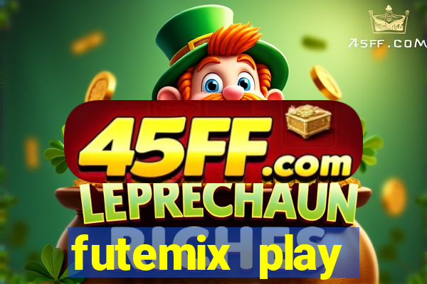 futemix play futebol ao vivo